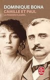Camille Et Paul: La Passion Claudel (Le Livre de Poche) (French Edition) by