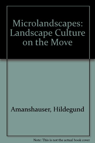 Microlandscapes: Landscape Culture on the Move by Hildegund; Brandlhuber, Arno; Frahm, Ole Amanshauser (Paperback)