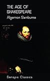 The Age of Shakespeare (Serapis Classics) by Algernon Swinburne