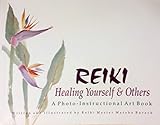 Image de Reiki: Healing Yourself & Others : A Photo-Instructional Art Book
