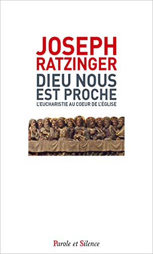 Dieu nous est proche : L'eucharistie au coeur de l'Eglise by Joseph Ratzinger