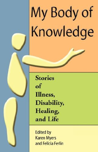 My Body of Knowledge: Stories of Illness, Disability, Healing, and Life by