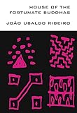 Front cover for the book House of the Fortunate Buddhas (Brazilian Literature) by Joao Ubaldo Ribeiro