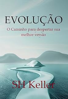 Livro EVOLUÇÃO : O Caminho para despertar sua melhor versão
