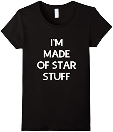 Women's I'm made of star stuff shirt Small Black