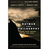Batman and Philosophy: The Dark Knight of the Soul