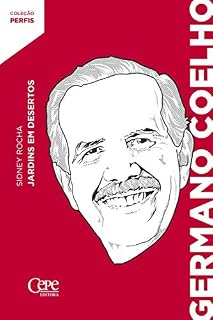 Livro Germano Coelho: Jardins em desertos (Coleção Perfis Livro 1)