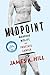 Midpoint: Manhood, Midlife and Prostate Cancer by James a Hill