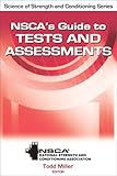 NSCA's Guide to Tests and Assessments (NSCA Science of Strength & Conditioning) by NSCA -National Strength & Conditioning Association, Todd A. Miller