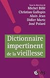 Image de DICTIONNAIRE IMPERTINENT DE LA VIEILLESSE