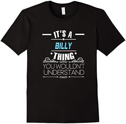 Mens It's A Billy Thing, You Wouldn't Understand T Shirt Medium Black