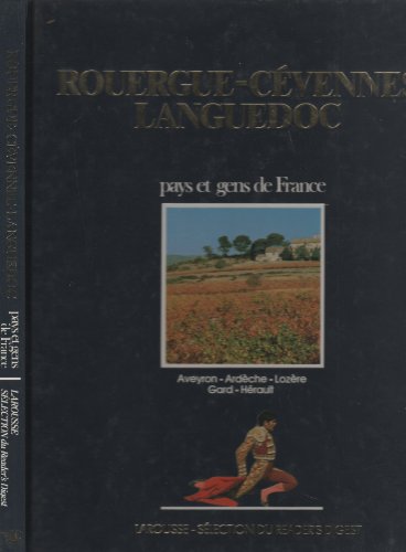 Rouergue -Cévennes -Langedoc: Aveyron, Ardèche, Lozère, Gard, Hérault Rouergue -Cévennes -Langedoc: Aveyron, Ardèche, Lozère, Gard, Hérault