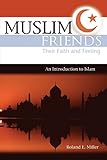 Muslim Friends (Concordia Scholarship Today) by Roland Miller