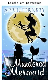 Livro A sereia assassinada (Mistérios da bruxa de enxofre Livro 6)