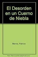 El Desorden en un Cuerno de Niebla 9500419858 Book Cover