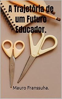 Livro A Trajetória de um Futuro Educador.: Educação no Brasil.