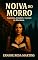Livro NOIVA DO MORRO: Segredos, Traições e o Preço da Liberdade