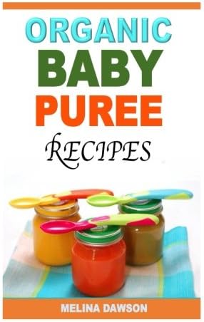 Organic Baby Puree Recipes