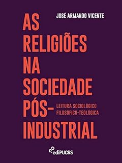 Livro As religiões na sociedade pós-industrial: leituras sociológico-filosófico-teológica