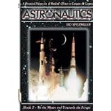 Astronautics: Book 2: To the Moon and Towards the Future (Apogee Books Space Series)