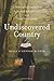 Undiscovered Country: A Novel Inspired by the Lives of Eleanor Roosevelt and Lorena Hickok by Kelly O'Connor McNees