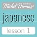 Michel Thomas Beginner Japanese, Lesson 1