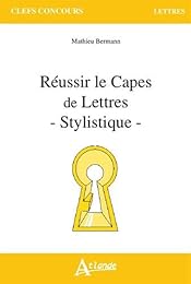 Réussir le Capes de Lettres - Stylistique -