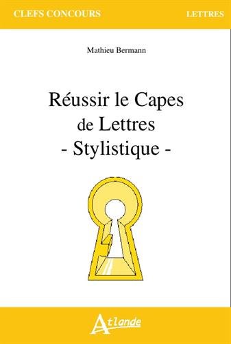 Réussir le Capes de Lettres - Stylistique -