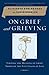 On Grief and Grieving: Finding the Meaning of Grief Through the Five Stages of Loss