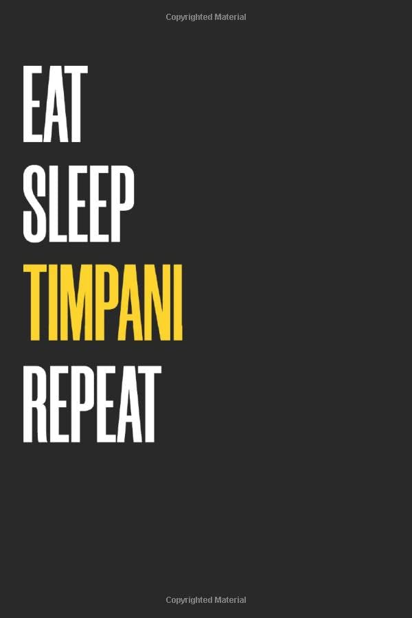 Eat Sleep Timpani Repeat Notebook : Favorite Hobby Lined Notebooks 6 x 9 100 Pages Hobbies & Sport Journal Gift For Him Her Sketchbook Gifts Lined ... 100 pages Lined Timpani Gift Notebooks
