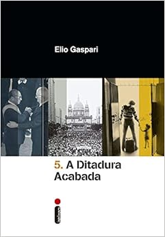 A Ditadura Acabada - Volume 5 