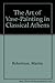 The Art of Vase-Painting in Classical Athens by Martin Robertson