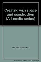 Creating with space and construction (Art media series) 0442242484 Book Cover