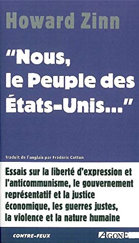 Nous, le Peuple des Etats-Unis... : Essai sur la liberté d'expression et l'anticommunisme, le gouve by Howard Zinn