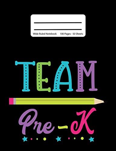 Team Pre-K: Back To School Composition Notebook, Wide Ruled, 100 Pages 7.44 x 9.69 - Elementary - Pre Kindergarten Grade Pre-K - Home School Paperback – 31 Jul 2018