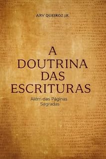 Livro A Doutrina das Escrituras: Além das Páginas Sagradas (Teologia Sistemática)
