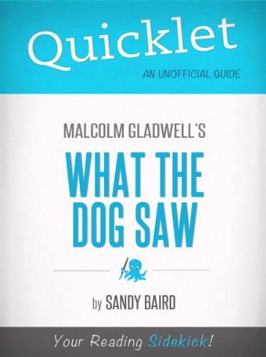 Quicklet on What the Dog Saw by Malcolm Gladwell (Book Summary)