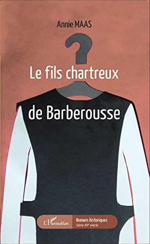 Le  fils chartreux de Barberousse