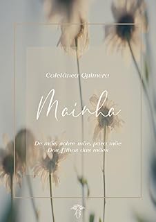 Livro Mainha: De mãe, sobre mãe, para mãe. Dos filhos das mães