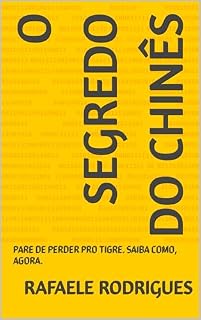 Livro O SEGREDO DO CHINÊS : PARE DE PERDER PRO TIGRE. SAIBA COMO, AGORA.