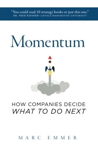 Momentum: How Companies Decide What To Do Next