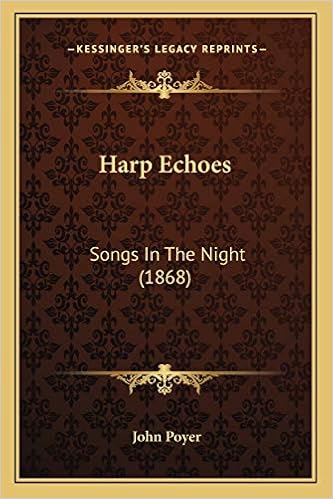 Harp Echoes Songs In The Night 1868 Poyer John 9781165476084 Amazon Com Books