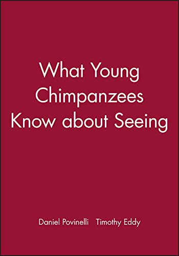 What Young Chimpanzees Know about Seeing (Monographs of the Society for Research in Child Development)