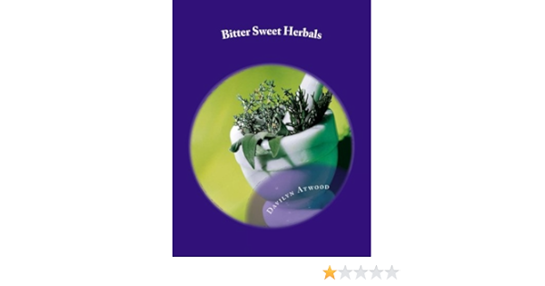 Bitter Sweet Herbals Home Remedies And First Aid Medicine Medicine Health Science Books Amazon Com