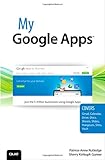 My Google Apps by Patrice-Anne Rutledge, Sherry Kinkoph Gunter