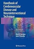 Handbook of Cerebrovascular Disease and Neurointerventional Technique (Contemporary Medical Imaging) by Mark R. Harrigan, John P. Deveikis