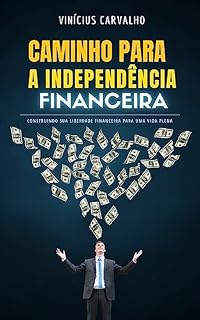 Livro Caminho para Independência Financeira : Independência Financeira