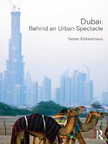 Download Dubai: Behind an Urban Spectacle (Planning, History and Environment Series) (English Edition) PDF