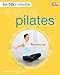 15 Minute Everyday Pilates (Book and DVD) by