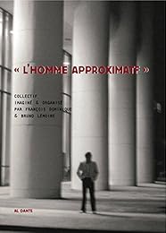 «L' homme approximatif»